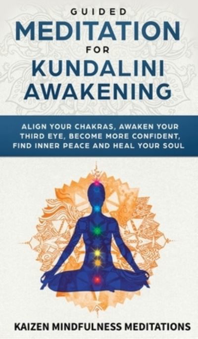 Guided Meditation for Kundalini Awakening - Kaizen Mindfulness Meditations - Books - SD Publishing LLC - 9781951754129 - October 26, 2019