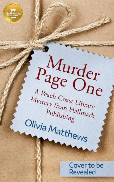 Cover for Olivia Matthews · Murder by Page One : A Peach Coast Library Mystery from Hallmark Publishing (Paperback Book) (2021)