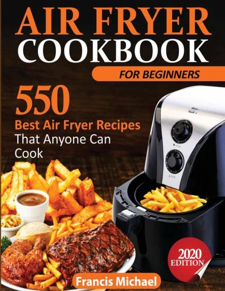 Cover for Francis Michael · Air Fryer Cookbook for Beginners (Pocketbok) (2020)