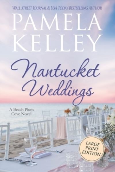 Cover for Pamela M Kelley · Nantucket Weddings: Large Print Edition (Taschenbuch) [Large type / large print edition] (2020)