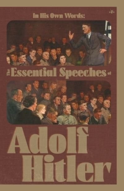 Cover for Adolf Hitler · In His Own Words: The Essential Speeches of Adolf Hitler (Paperback Book) (2022)