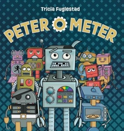 Cover for Tricia Fuglestad · Peter O' Meter: An Interactive Augmented Reality SEL Children's Book (Hardcover Book) (2023)