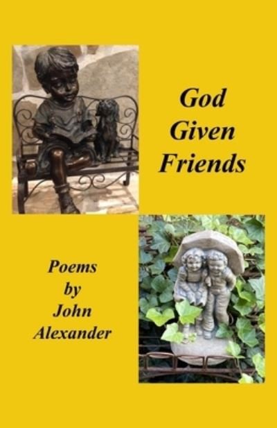 Cover for John Alexander · God Given Friends (Book) (2023)