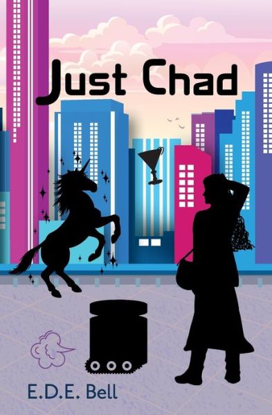 Just Chad - E. D. E. Bell - Książki - Atthis Arts, LLC - 9781961654129 - 2 kwietnia 2024