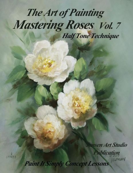 Cover for Jansen Art Studio · Mastering Roses Vol. 7 (Paperback Book) (2017)