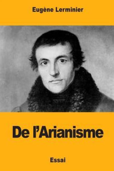 Cover for Eugene Lerminier · De L'arianisme (Paperback Book) (2017)