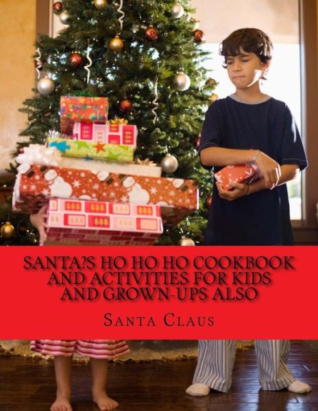 Cover for Santa Claus · Santa's Ho Ho Ho Cookbook and activities for kids and Grown-Ups also (Pocketbok) (2017)