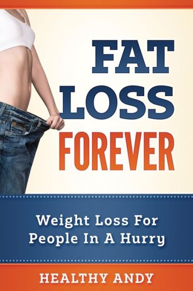 Cover for Healthy Andy · Fat Loss Forever (Paperback Book) (2017)