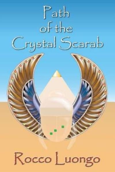 Cover for Rocco a Luongo · Path of the Crystal Scarab (Paperback Book) (2018)