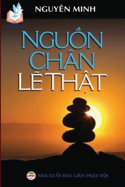 Cover for Nguyen Minh · Ngu&amp;#7891; n ChÃ¯Â¿Â½n L&amp;#7869; Th&amp;#7853; t (Paperback Book) (2018)