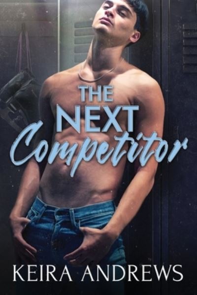 Cover for Keira Andrews · The Next Competitor (Paperback Book) (2016)