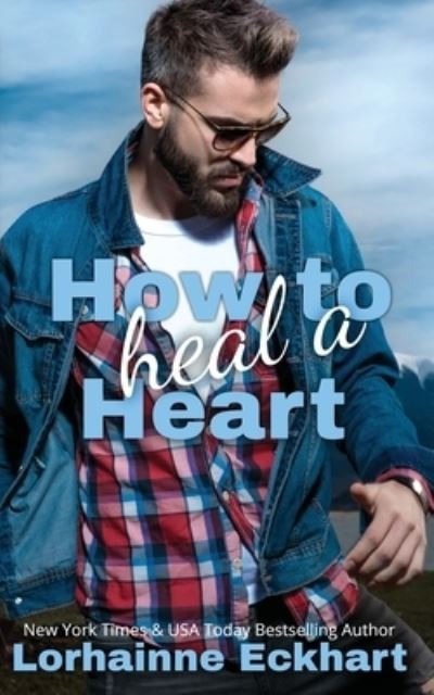 Cover for Lorhainne Eckhart · How to Heal a Heart (Taschenbuch) (2020)