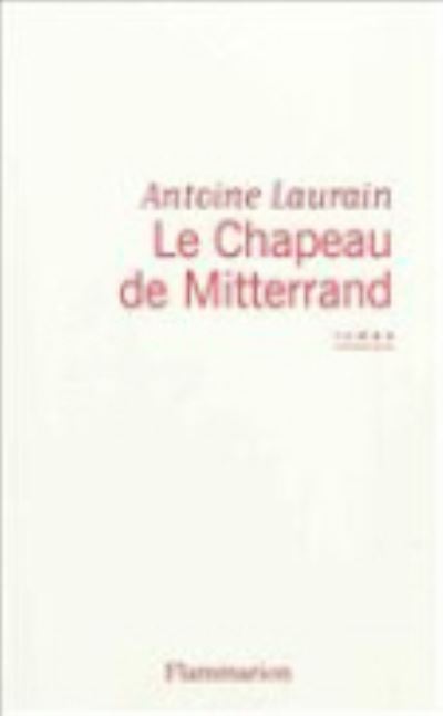 Cover for Antoine Laurain · Le chapeau de Mitterrand (Taschenbuch) (2011)