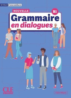 Cover for Claire Miquel · La Nouvelle Grammaire en dialogues - B1 Niveau intermediaire + Audio (Paperback Book) (2024)