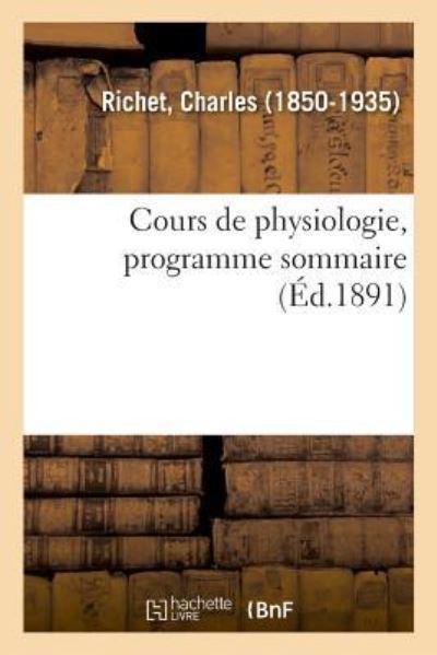 Cover for Charles Richet · Cours de Physiologie, Programme Sommaire (Taschenbuch) (2018)