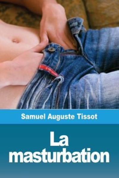 Cover for Samuel Auguste Tissot · La masturbation (Pocketbok) (2019)