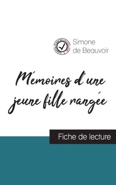 Memoires d'une jeune fille rangee (fiche de lecture et analyse complete de l'oeuvre) - Simone De Beauvoir - Boeken - Les éditions du Cénacle - 9782759300129 - 22 oktober 2018