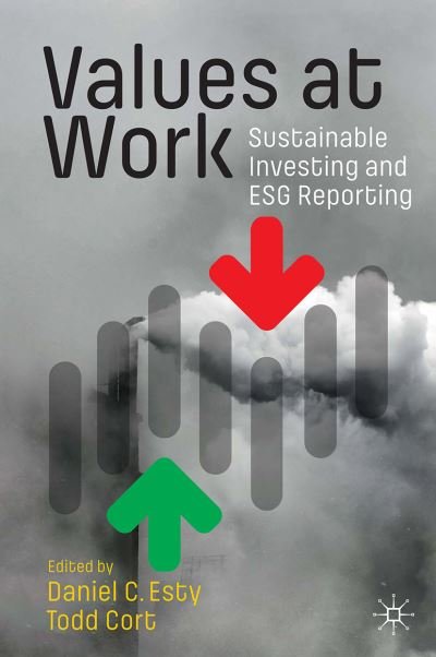 Daniel C. Esty · Values at Work: Sustainable Investing and ESG Reporting (Hardcover Book) [1st ed. 2020 edition] (2020)