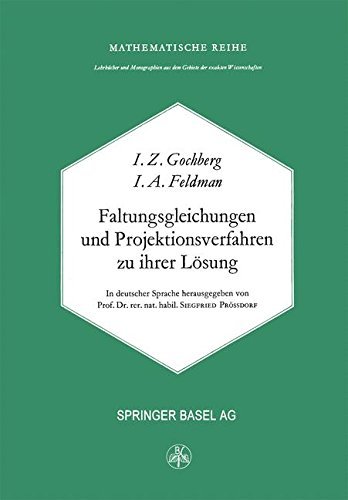 Cover for Gohberg, I (Tel-Aviv University) · Faltungsgleichungen Und Projektionsverfahren Zu Ihrer Loesung (Paperback Bog) [Softcover Reprint of the Original 1st 1974 edition] (2014)