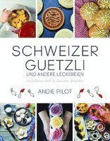 Schweizer Guetzli Und Andere Leckereien - Andie Pilot - Książki - Bergli Books - 9783038691129 - 15 września 2021