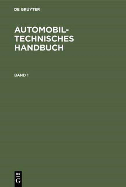 Cover for No Contributor · Automobiltechnisches Handbuch (Hardcover Book) [18th 18. Neu Bearb. Aufl. 1965 edition] (1964)