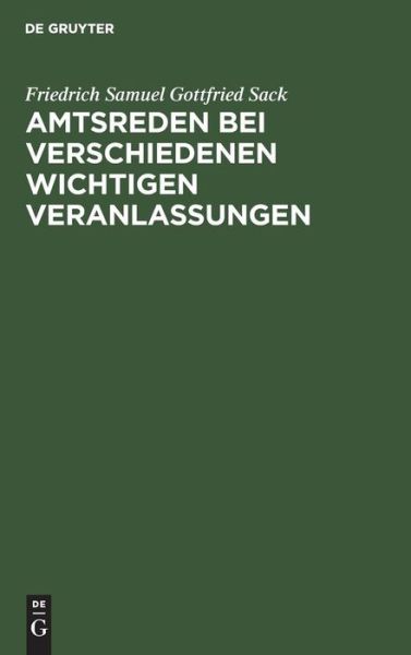 Cover for Friedrich Samuel Gottfried Sack · Amtsreden Bei Verschiedenen Wichtigen Veranlassungen (Book) (1901)