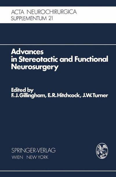 Cover for F J Gillingham · Advances in Stereotactic and Functional Neurosurgery: Proceedings of the 1st Meeting of the European Society for Stereotactic and Functional Neurosurgery, Edinburgh 1972 - Advances in Stereotactic and Functional Neurosurgery (Paperback Book) (1974)