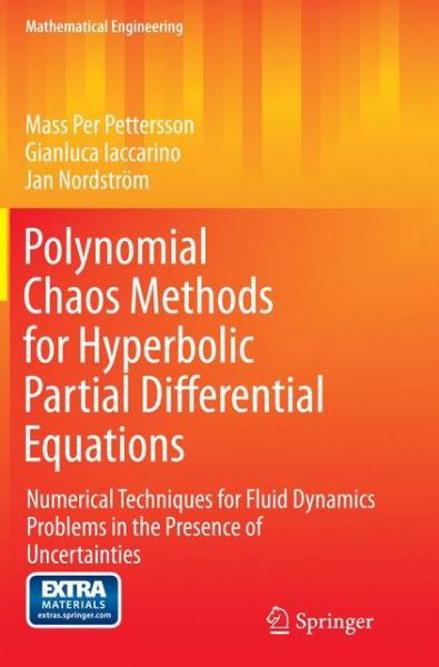 Cover for Mass Per Pettersson · Polynomial Chaos Methods for Hyperbolic Partial Differential Equations: Numerical Techniques for Fluid Dynamics Problems in the Presence of Uncertainties - Mathematical Engineering (Paperback Book) [Softcover reprint of the original 1st ed. 2015 edition] (2016)