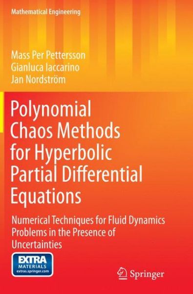 Polynomial Chaos Methods for Hyperbolic Partial Differential Equations: Numerical Techniques for Fluid Dynamics Problems in the Presence of Uncertainties - Mathematical Engineering - Mass Per Pettersson - Books - Springer International Publishing AG - 9783319356129 - October 13, 2016