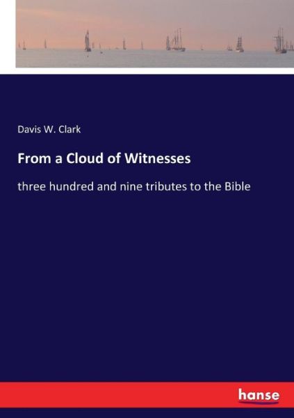 From a Cloud of Witnesses - Clark - Bøker -  - 9783337345129 - 15. oktober 2017