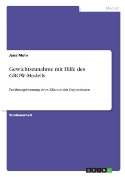 Cover for Mohr · Gewichtszunahme mit Hilfe des GROW (N/A)