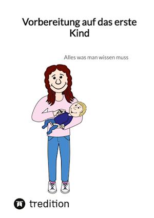 Vorbereitung auf das erste Kind - Jaltas - Livros - tredition - 9783347836129 - 25 de janeiro de 2023