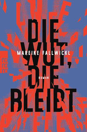 Die Wut, die bleibt - Mareike Fallwickl - Books - ROWOHLT Taschenbuch - 9783499009129 - October 17, 2023