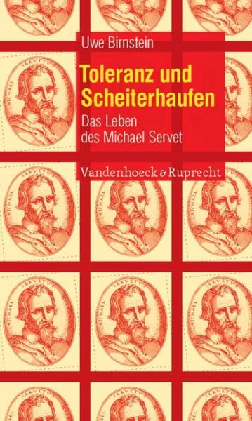 Cover for Uwe Birnstein · Toleranz Und Scheiterhaufen: Das Leben Des Michael Servet (Pocketbok) [German edition] (2013)