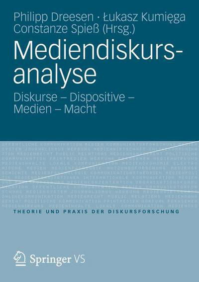 Cover for Lukasz Kumiega · Mediendiskursanalyse: Diskurse - Dispositive - Medien - Macht - Theorie Und Praxis Der Diskursforschung (Taschenbuch) [2012 edition] (2012)