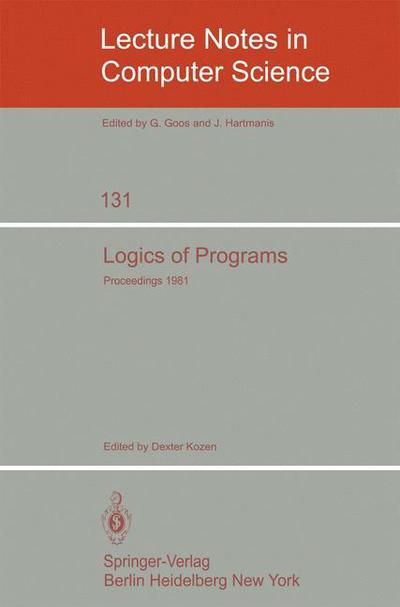 Cover for D Kozen · Logics of Programs: Workshop, Yorktown Heights, NY, USA - Lecture Notes in Computer Science (Paperback Book) [1982 edition] (1982)