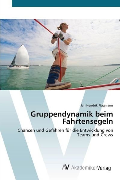Cover for Plagmann · Gruppendynamik beim Fahrtenseg (Buch) (2012)