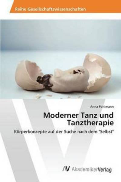 Cover for Pohlmann · Moderner Tanz und Tanztherapie (Bok) (2015)