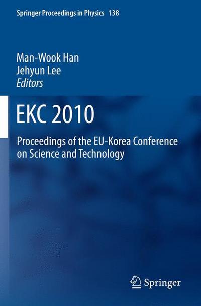 Cover for Man-wook Han · EKC2010: Proceedings of the EU-Korea Conference on Science and Technology - Springer Proceedings in Physics (Hardcover Book) [2011 edition] (2011)