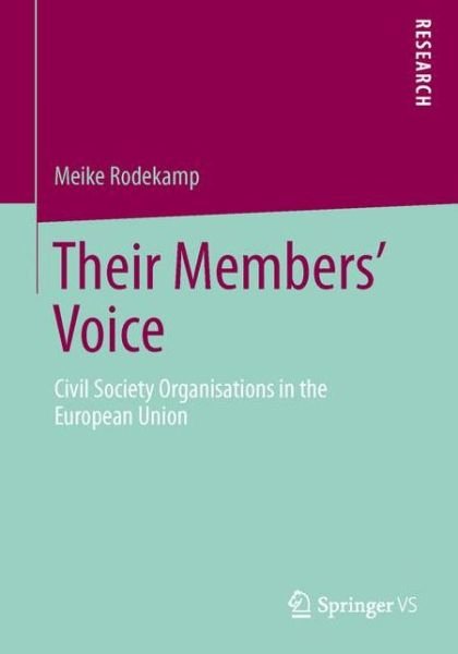 Meike Rodekamp · Their Members' Voice: Civil Society Organisations in the European Union (Taschenbuch) [2014 edition] (2013)