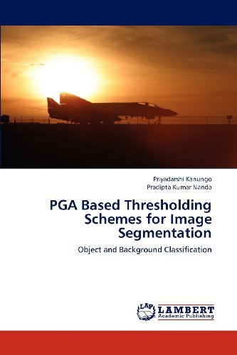 Cover for Pradipta Kumar Nanda · Pga Based Thresholding Schemes for Image Segmentation: Object and Background Classification (Paperback Book) (2012)