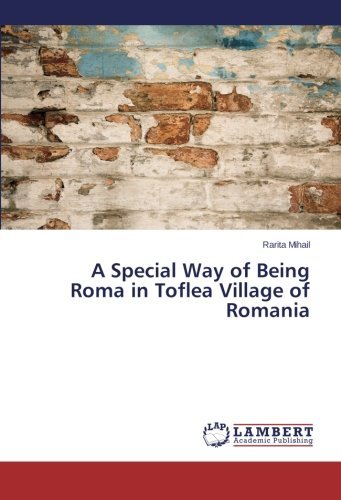 Cover for Rarita Mihail · A Special Way of Being Roma in Toflea Village of Romania (Paperback Book) (2013)