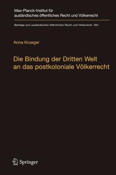 Cover for Krueger · Die Bindung der Dritten Welt an das postkoloniale Voelkerrecht (Bok) [1. Aufl. 2018 edition] (2017)