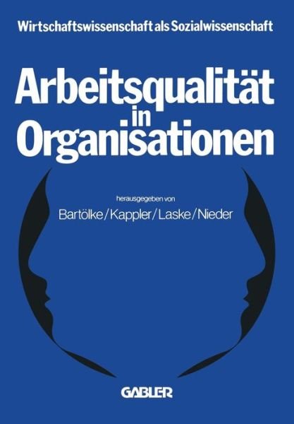 Cover for Na Bartoelke · Arbeitsqualitat in Organisationen - Wirtschaftswissenschaft als Sozialwissenschaft (Pocketbok) [1978 edition] (1978)