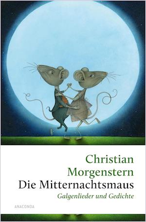 Cover for Christian Morgenstern · Die Mitternachtsmaus. Galgenlieder und Gedichte (Bok) (2024)