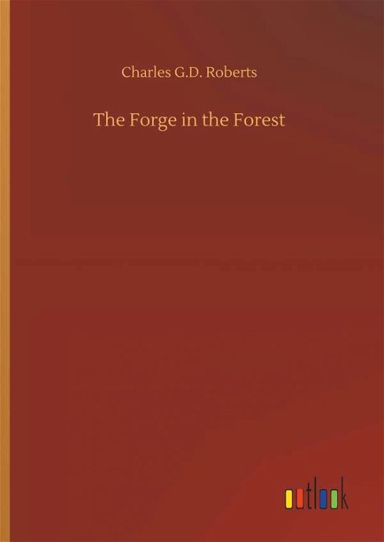 Cover for Roberts · The Forge in the Forest (Bok) (2018)