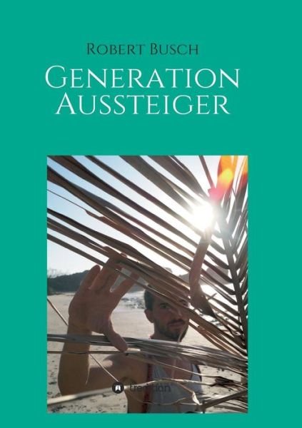 Cover for Busch · Generation Aussteiger (Book) (2019)