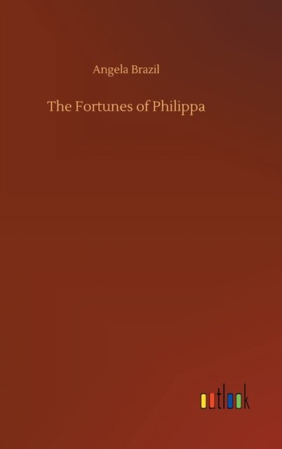 Cover for Angela Brazil · The Fortunes of Philippa (Innbunden bok) (2020)