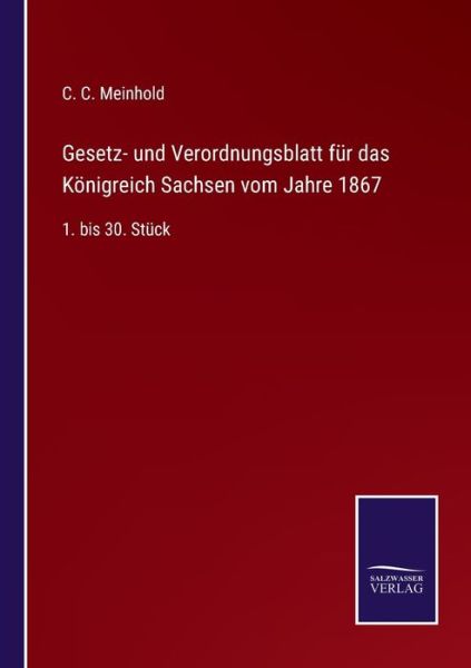 Cover for C C Meinhold · Gesetz- und Verordnungsblatt fur das Koenigreich Sachsen vom Jahre 1867 (Paperback Book) (2021)