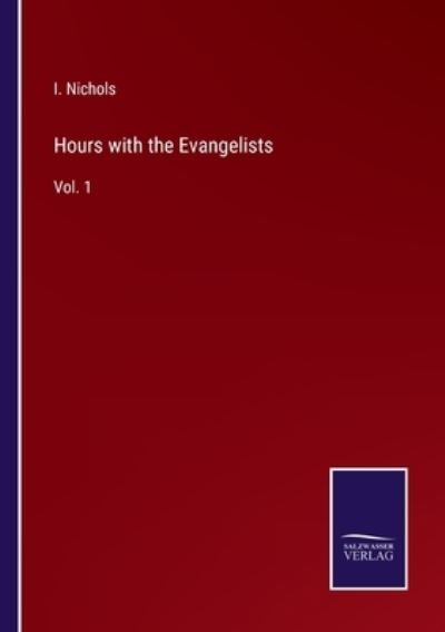 Cover for I Nichols · Hours with the Evangelists (Paperback Bog) (2022)